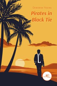 PIRATES IN BLACK TIE - Deborah Young