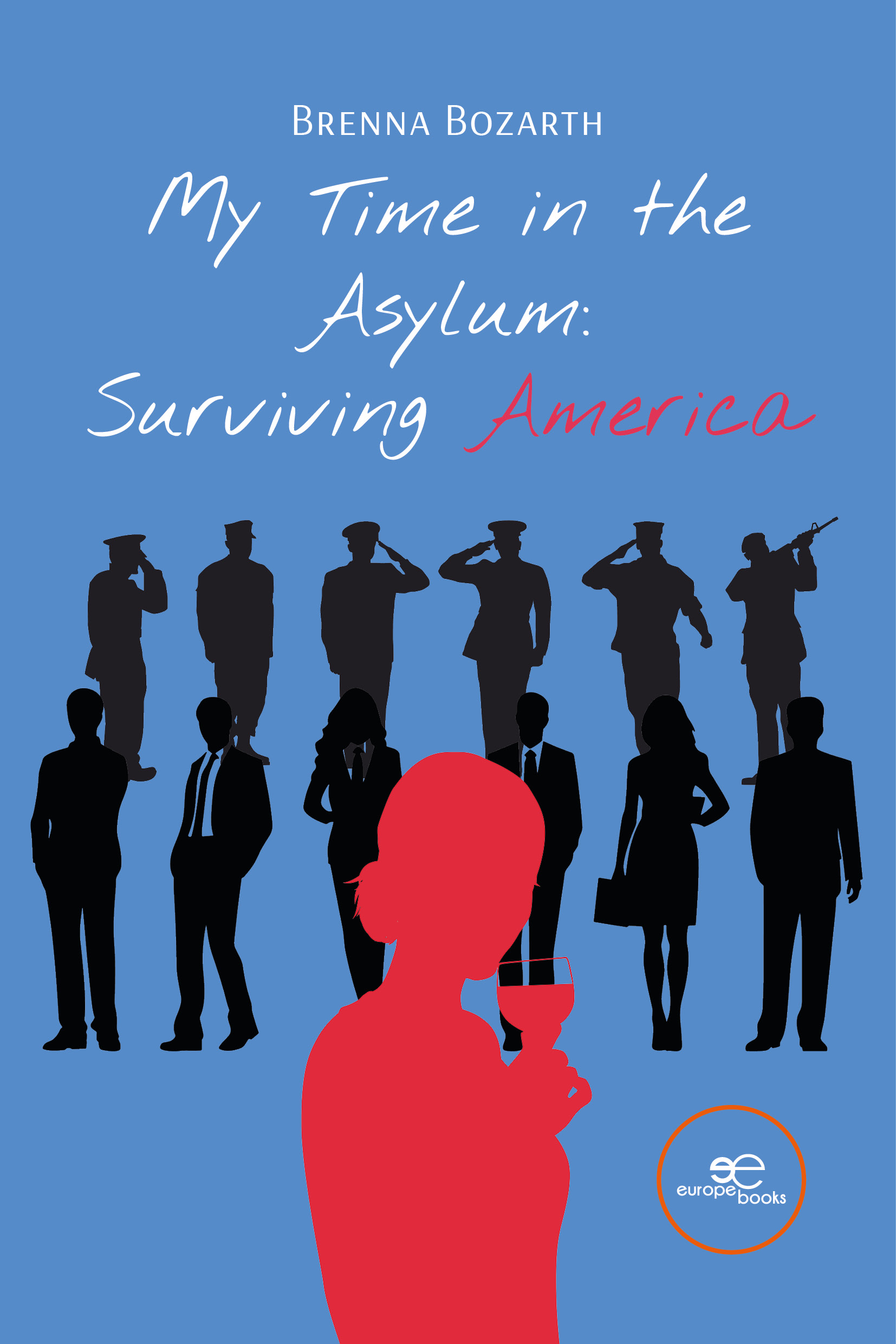 MY TIME IN THE ASYLUM: SURVIVING AMERICA – Brenna Bozarth