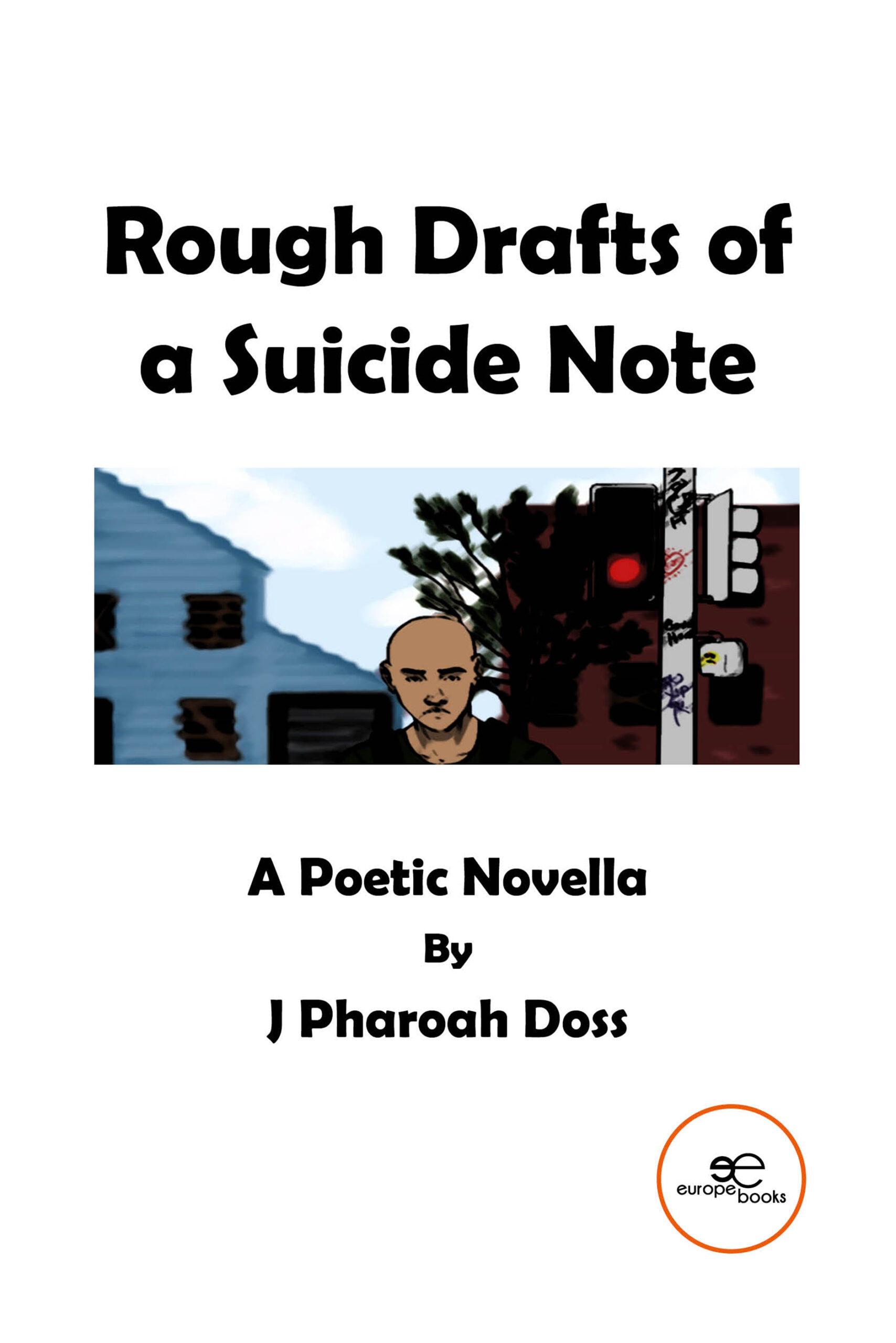ROUGH DRAFTS OF A SUICIDE NOTE – J. Pharoah Doss