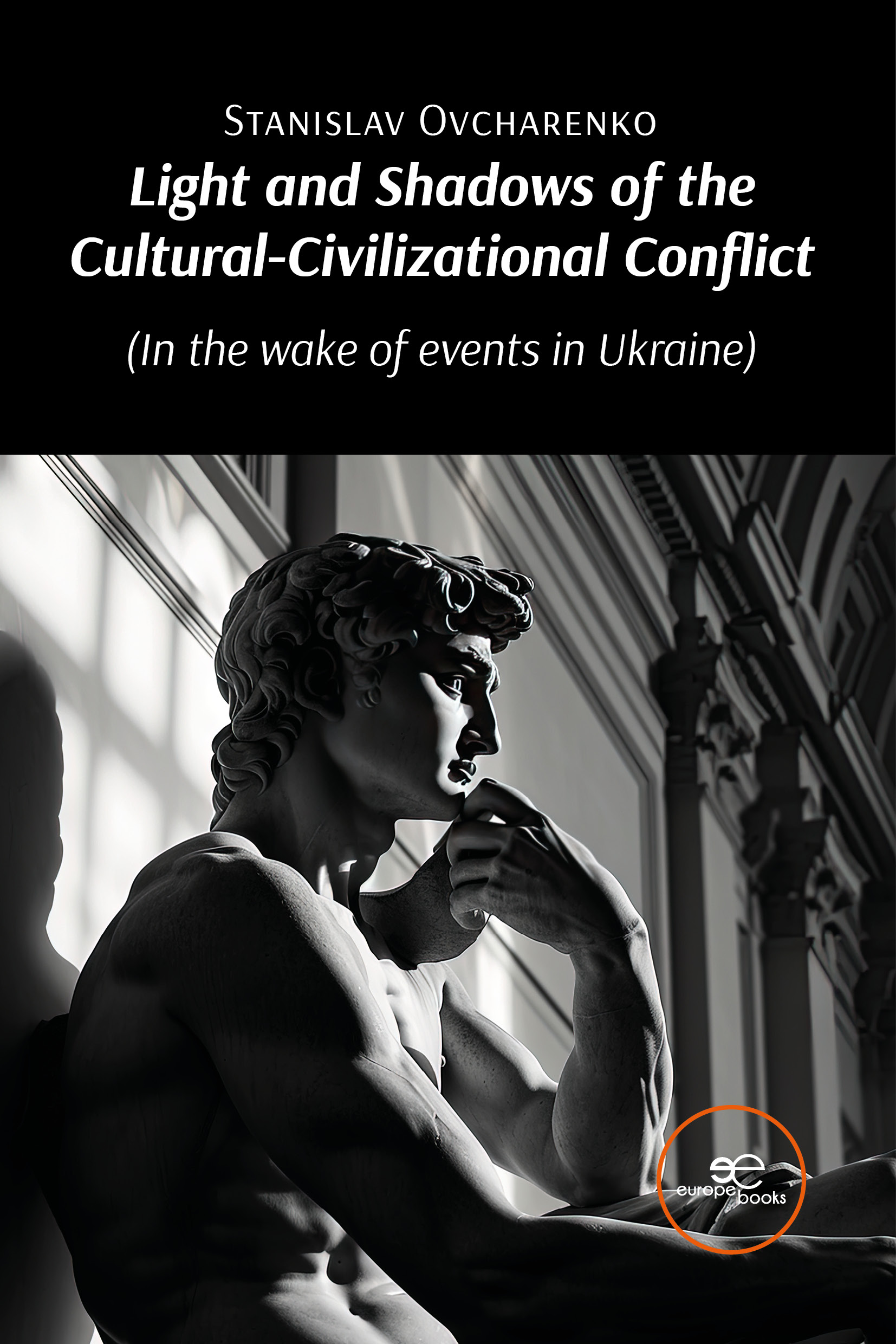LIGHT AND SHADOWS OF THE CULTURAL-CIVILIZATIONAL CONFLICT – Stanislav Ovcharenko