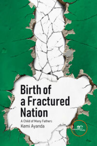 BIRTH OF A FRACTURED NATION - Kemi Ayanda