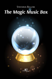 THE MAGIC MUSIC BOX - Stefania Bellini