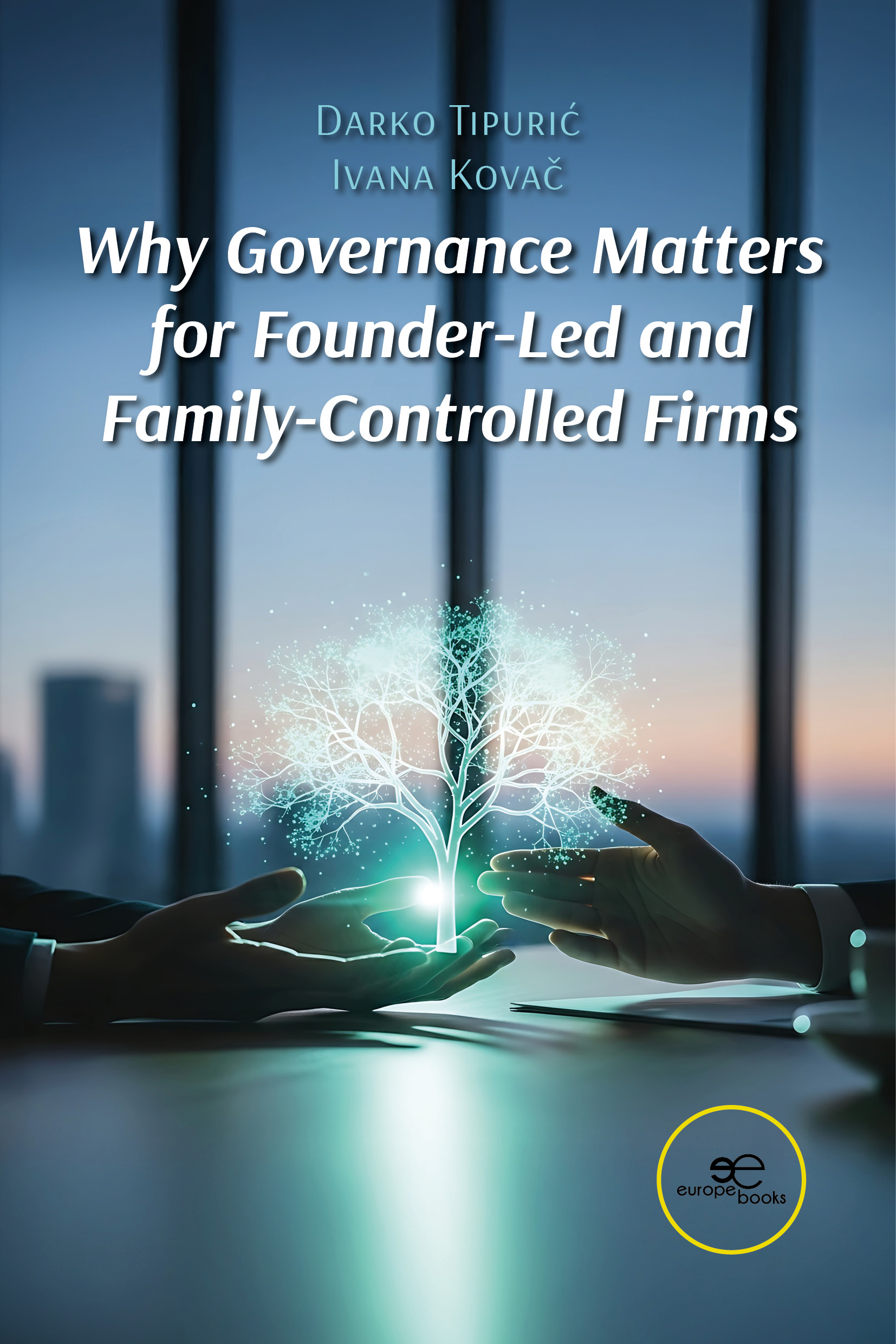 WHY GOVERNANCE MATTERS FOR FOUNDER-LED AND FAMILY-CONTROLLED FIRMS – Darko Tipurić – Ivana Kovač